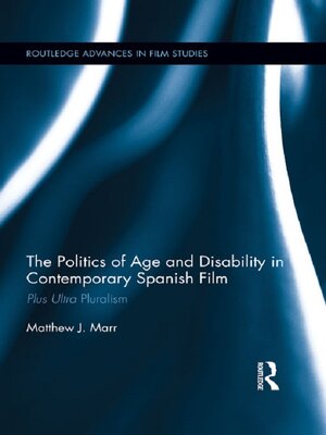 cover image of The Politics of Age and Disability in Contemporary Spanish Film